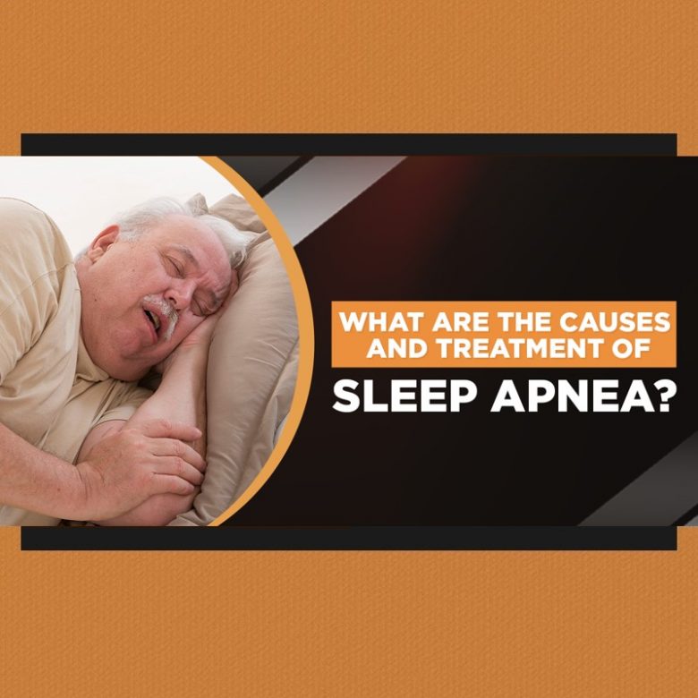 What are the Causes and Treatment of Sleep Apnea 1