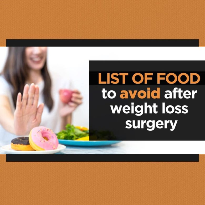 List of foods to avoid after weight loss surgery 1