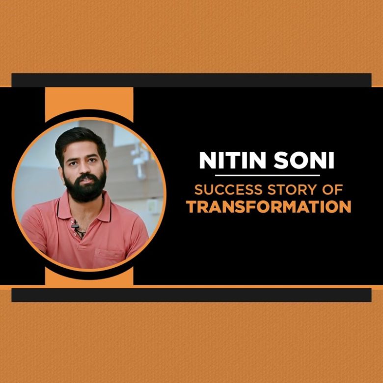 Success Story of Transformation - Nitin Soni