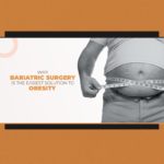 Why Bariatric Surgery is the easiest solution to Obesity 1