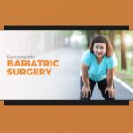 Exercising after Bariatric Surgery 1