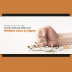 Reasons you should avoid smoking after your Weight Loss Surgery 1