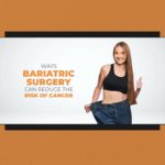 Ways Bariatric surgery can reduce the risk of Cancer 1