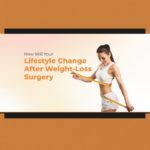 How Will Your Lifestyle Change After Weight-Loss Surgery 1