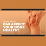 Does High BMI Affect your Bone Health